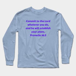 Bible Verse Proverbs 16:3 Long Sleeve T-Shirt